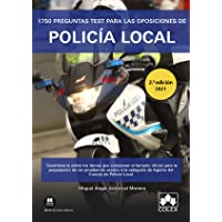 1750 preguntas test para las oposiciones de Policía Local: Cuestionario sobre los temas que componen el temario oficial…